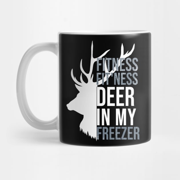 I'm Into Fitness Fit'Ness Deer In My Freezer Funny Hunter by hs studio